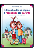 Lili veut aider sa copine à réconcilier ses parents