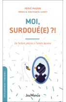 Moi, surdoué(e) ?!