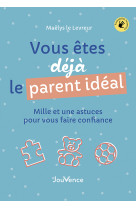 Vous êtes déjà le parent idéal 