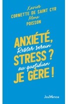 Anxiété, stress ? je gère !