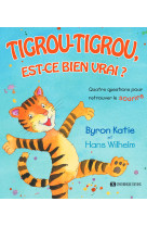 Tigrou-tigrou est-ce bien vrai ?