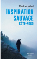 Inspiration sauvage - côte-nord