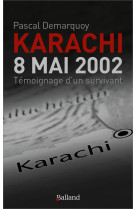 Karachi - 8 mai 2002. témoignage d'un survivant