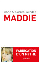 Maddie. fabrication d'un mythe