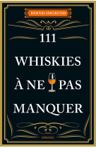 111 whiskies à ne pas manquer