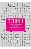 Tchin ! cocktails classiques et tendance pour chaque occasion