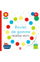 Boules de gomme - premiers mots