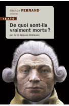 De quoi sont-ils vraiment morts ?