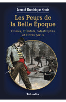 Les peurs de la belle époque