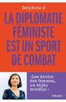 La diplomatie féministe est un sport de combat