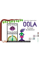 Oola en avant les élections !