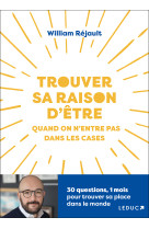 Trouver sa raison d'être quand on n’entre pas dans les cases