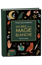 Ma bible de la magie blanche - édition de luxe