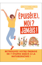 épuisé(e), moi ? jamais !