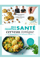 Mes recettes santé : cerveau tonique