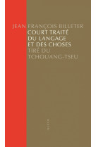 Court traité du langage et des choses - tiré du tchouang-tse