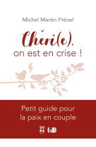 Chéri(e), on est en crise !