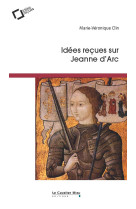 Idees recues sur jeanne d'arc