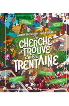 Le cherche et trouve de la trentaine