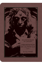 Les chefs-d'oeuvre de lovecraft - l'abomination de dunwich t02