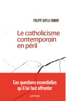 Le catholicisme contemporain en péril