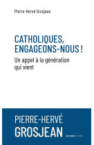 Catholiques, engageons-nous !