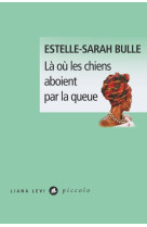 Là où les chiens aboient par la queue