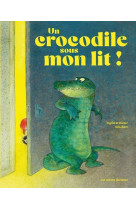 Un crocodile sous mon lit