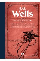 H. g. wells - les chefs-d'oeuvre