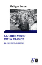 La libération de la france - la joie douloureuse