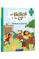 Les héros du cp - niveau 3 - aventures au poney-club