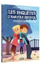 Les enquêtes d'anatole bristol - marabout et bouts de mystère ne