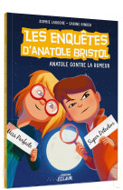 Les enquêtes d'anatole bristol - anatole contre la rumeur