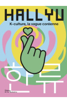 Hallyu. k-culture, la vague coréenne