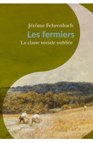 Les fermiers : la classe sociale oubliée