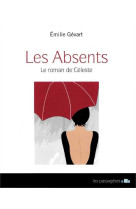 Absents (les) :  le roman de celeste