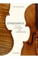 Stradivarius et la lutherie de crémone