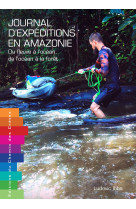 Journal d'expeditions en amazonie