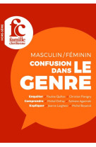 Masculin, féminin, confusion dans le genre