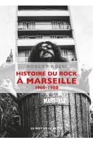 Histoire du rock a marseille 1960-1980