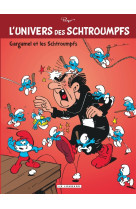 L'univers des schtroumpfs - tome 1 - gargamel et les schtroumpfs