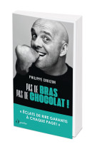 Pas de bras, pas de chocolat !