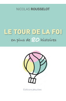 Le tour de la foi en plus de 80 histoires