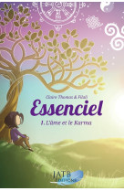 Essenciel tome 1 - l'âme et le karma