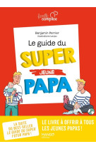 Le guide du super (jeune) papa