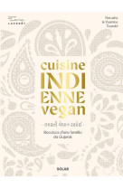 Cuisine indienne vegan - recettes végétales d'une famille du gujarat