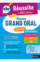 Abc réussite - mission grand oral - sciences - spécialités term - maths, physique-chimie, svt, nsi