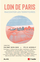 Loin de paris - raconter les territoires