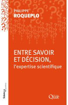 Entre savoir et décision, l'expertise scientifique