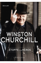 Winston churchill, l'étoffe d'un héros